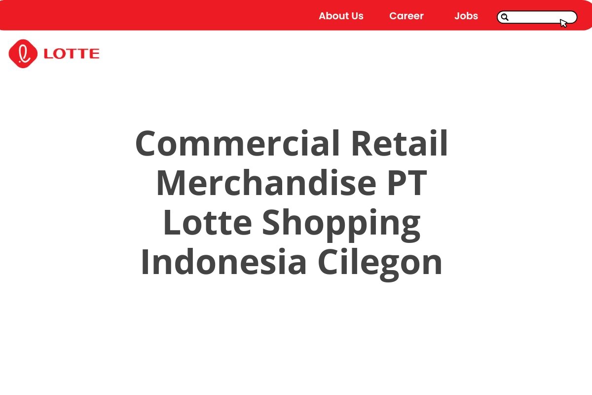 Commercial Retail Merchandise PT Lotte Shopping Indonesia Cilegon