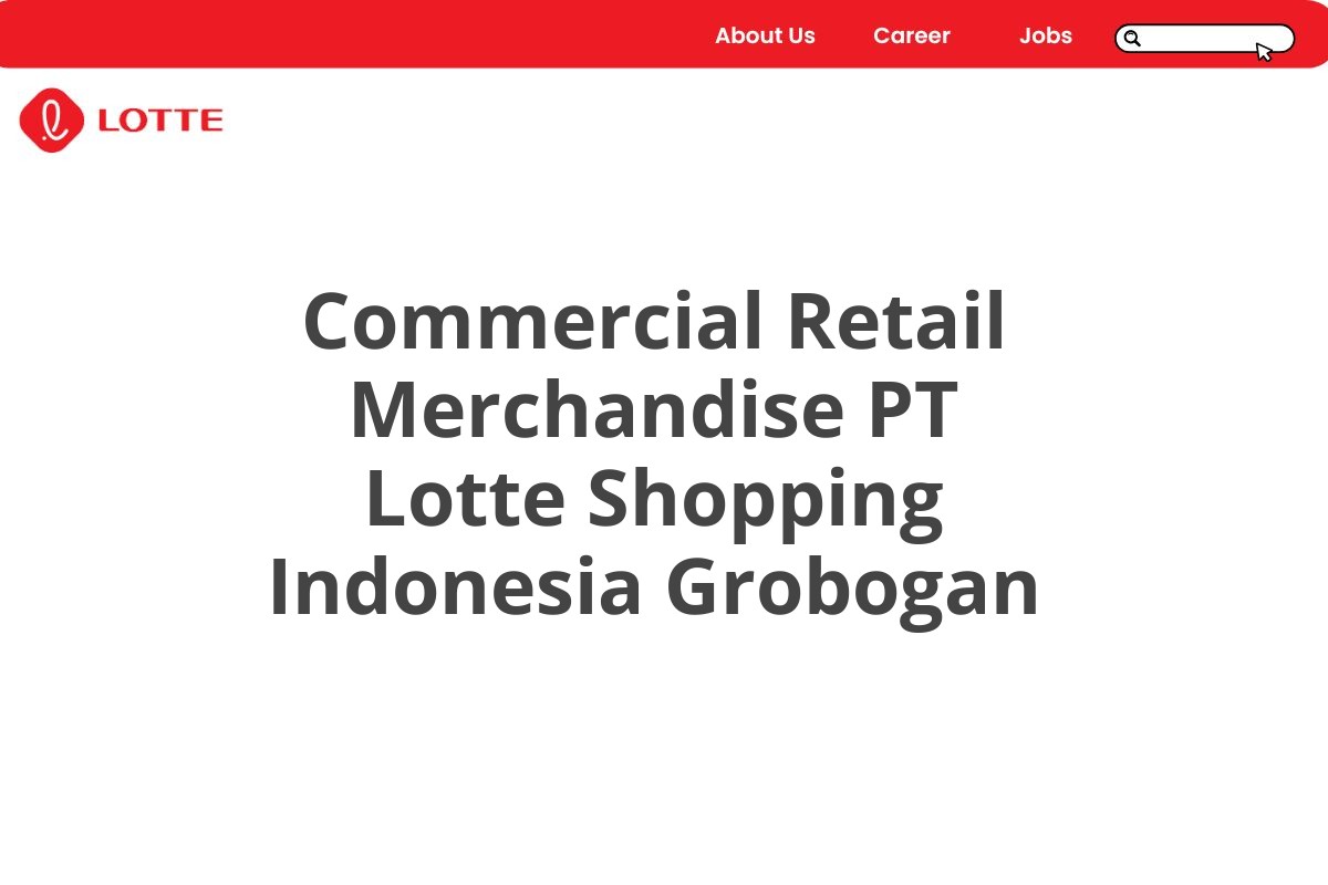 Commercial Retail Merchandise PT Lotte Shopping Indonesia Grobogan