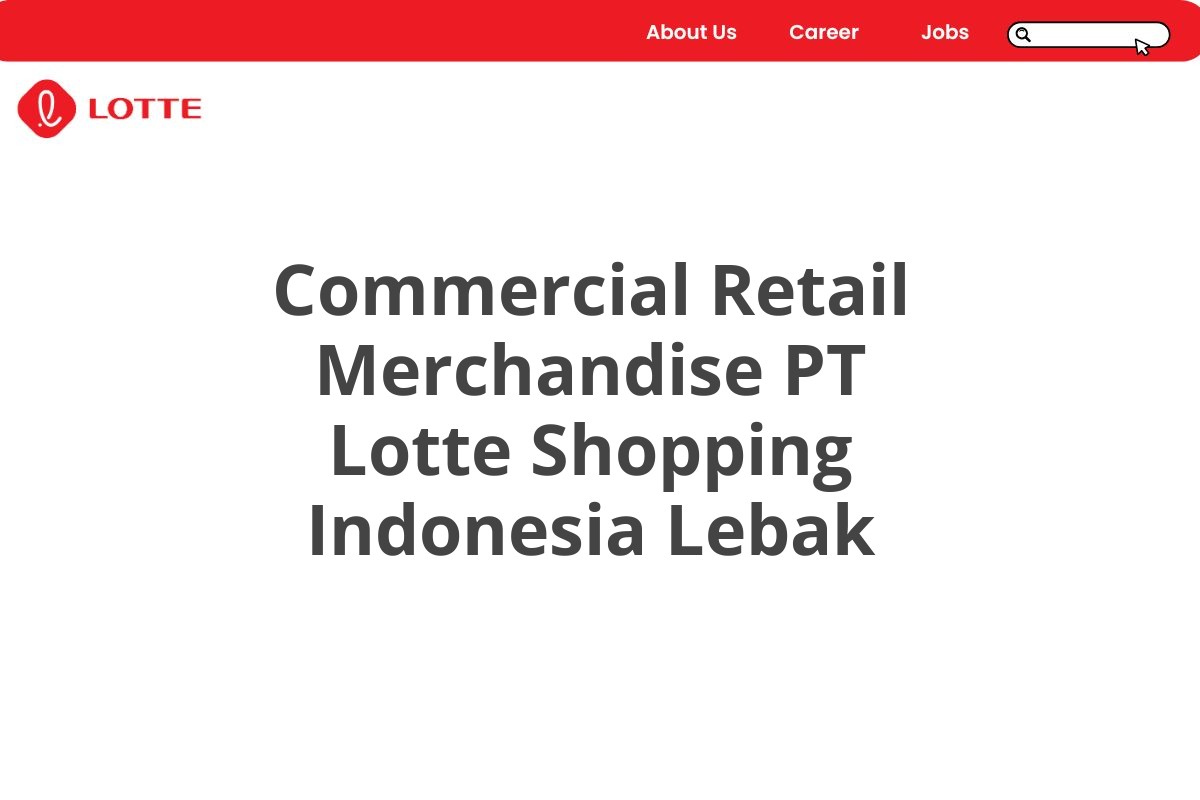 Commercial Retail Merchandise PT Lotte Shopping Indonesia Lebak