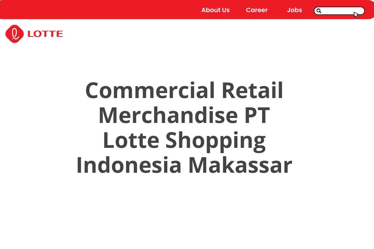 Commercial Retail Merchandise PT Lotte Shopping Indonesia Makassar