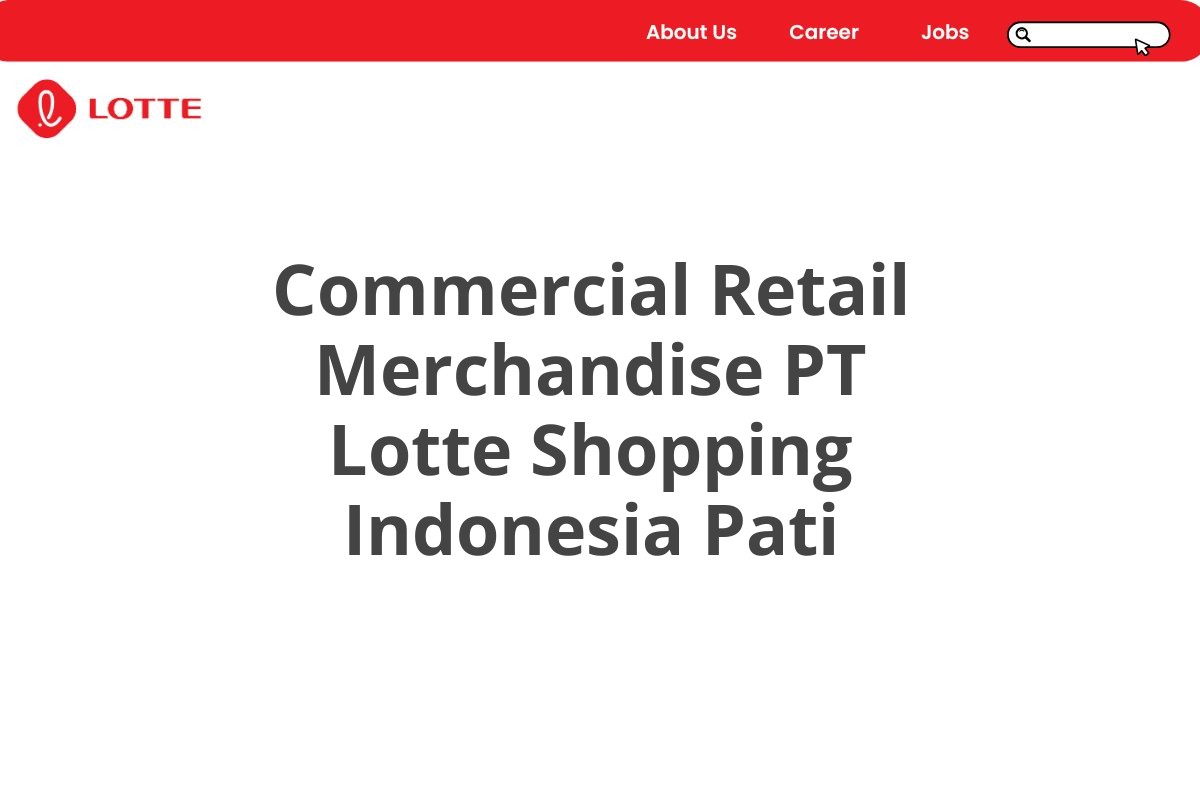 Commercial Retail Merchandise PT Lotte Shopping Indonesia Pati