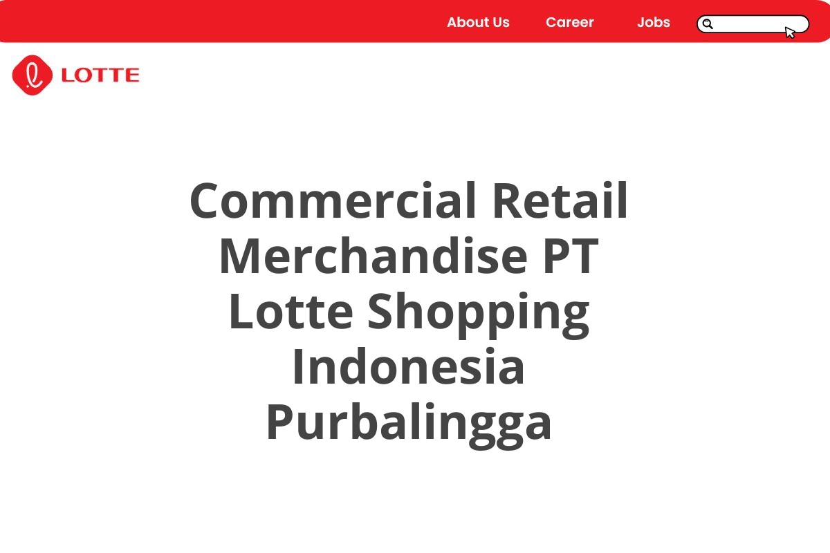 Commercial Retail Merchandise PT Lotte Shopping Indonesia Purbalingga