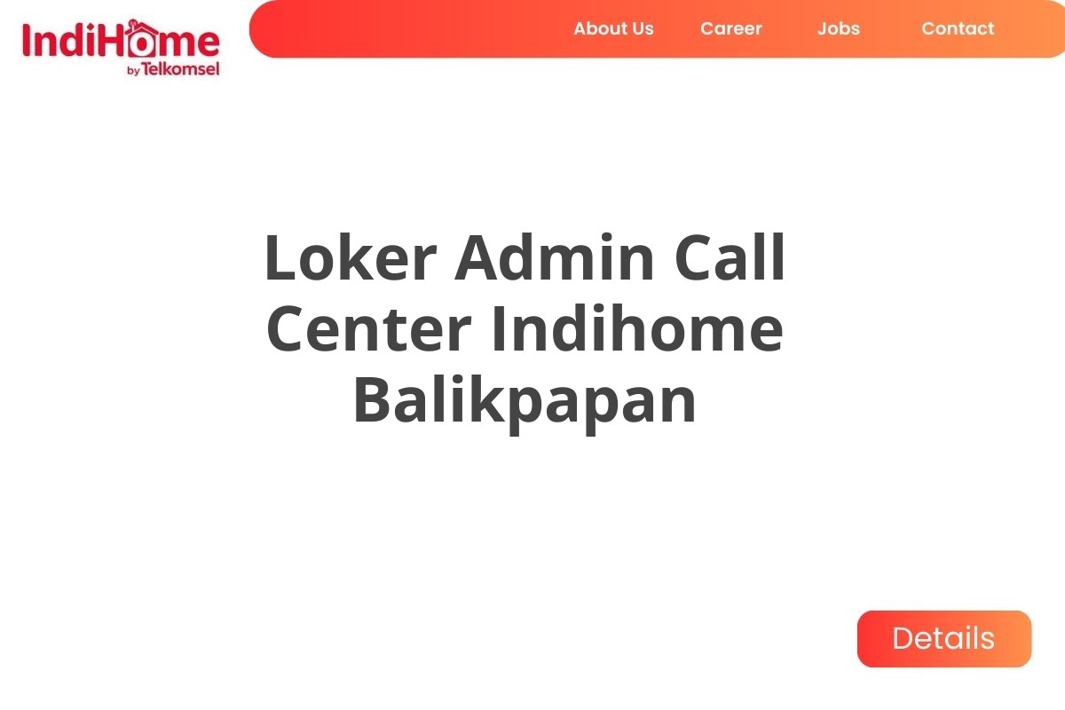 Loker Admin Call Center Indihome Balikpapan