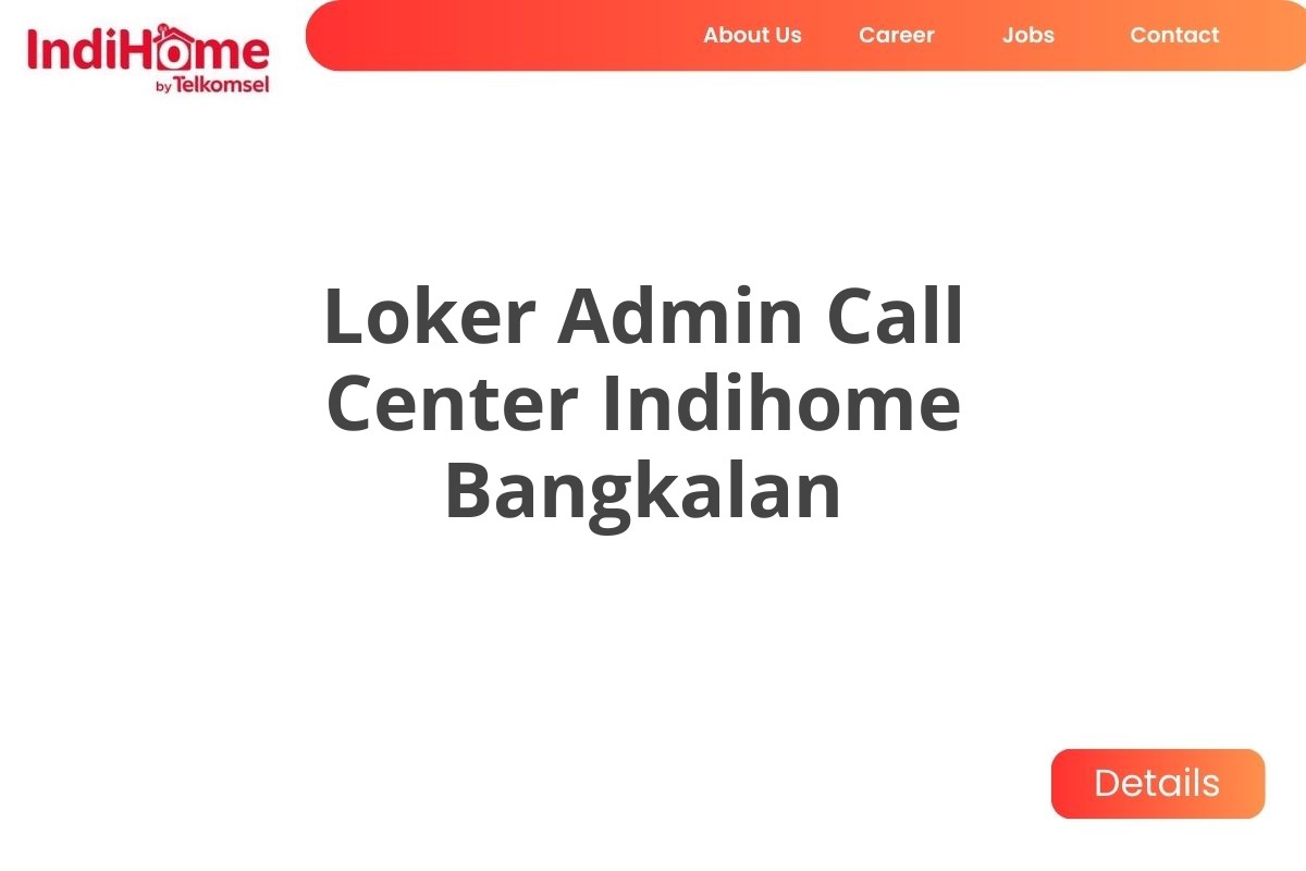 Loker Admin Call Center Indihome Bangkalan