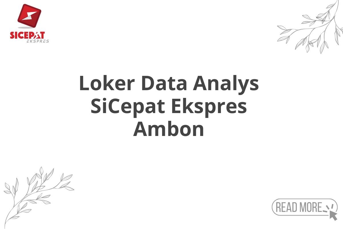 Loker Data Analys SiCepat Ekspres Ambon