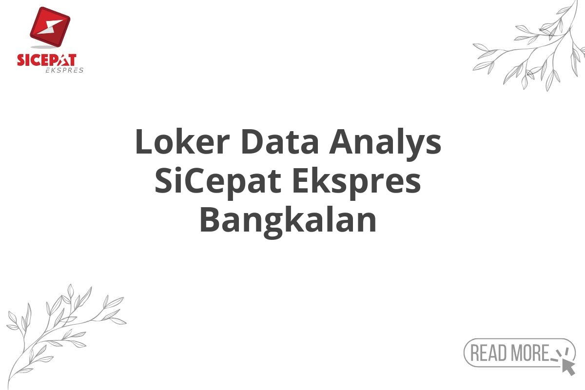 Loker Data Analys SiCepat Ekspres Bangkalan