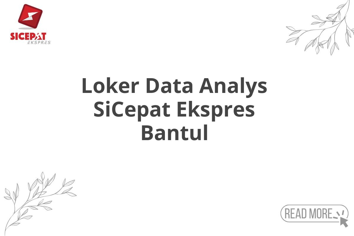 Loker Data Analys SiCepat Ekspres Bantul