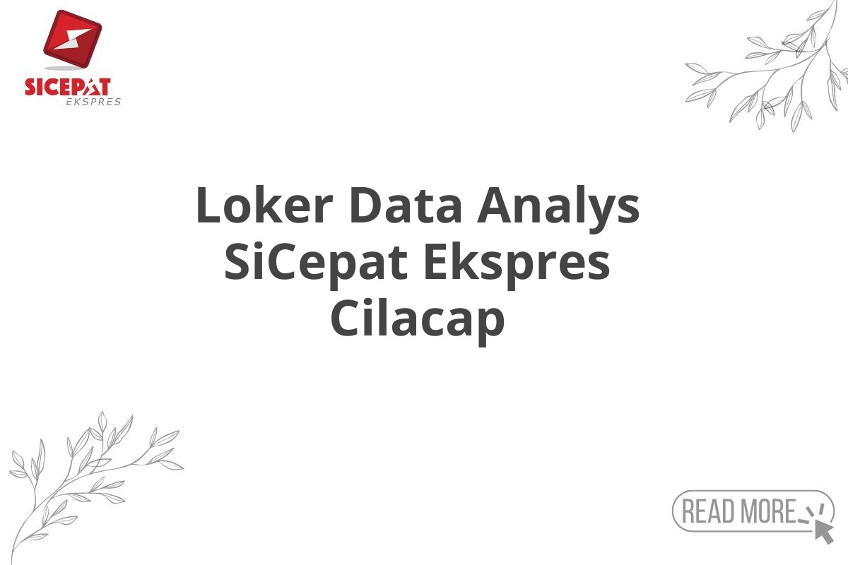 Loker Data Analys SiCepat Ekspres Cilacap