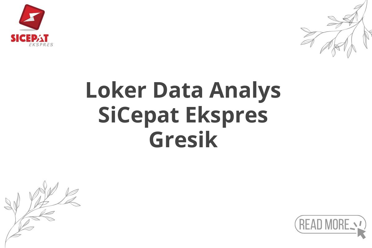 Loker Data Analys SiCepat Ekspres Gresik