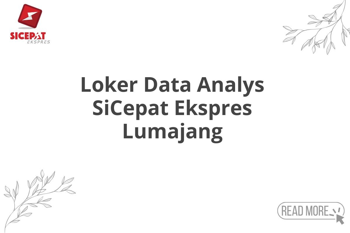 Loker Data Analys SiCepat Ekspres Lumajang