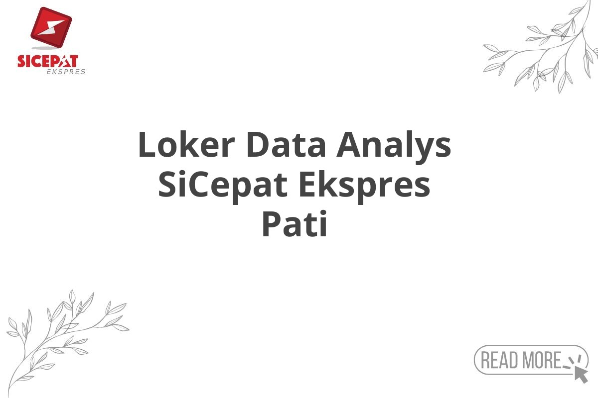 Loker Data Analys SiCepat Ekspres Pati