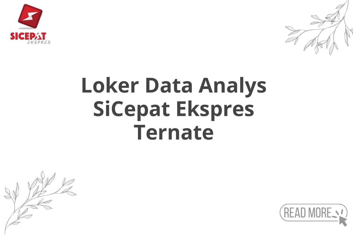 Loker Data Analys SiCepat Ekspres Ternate