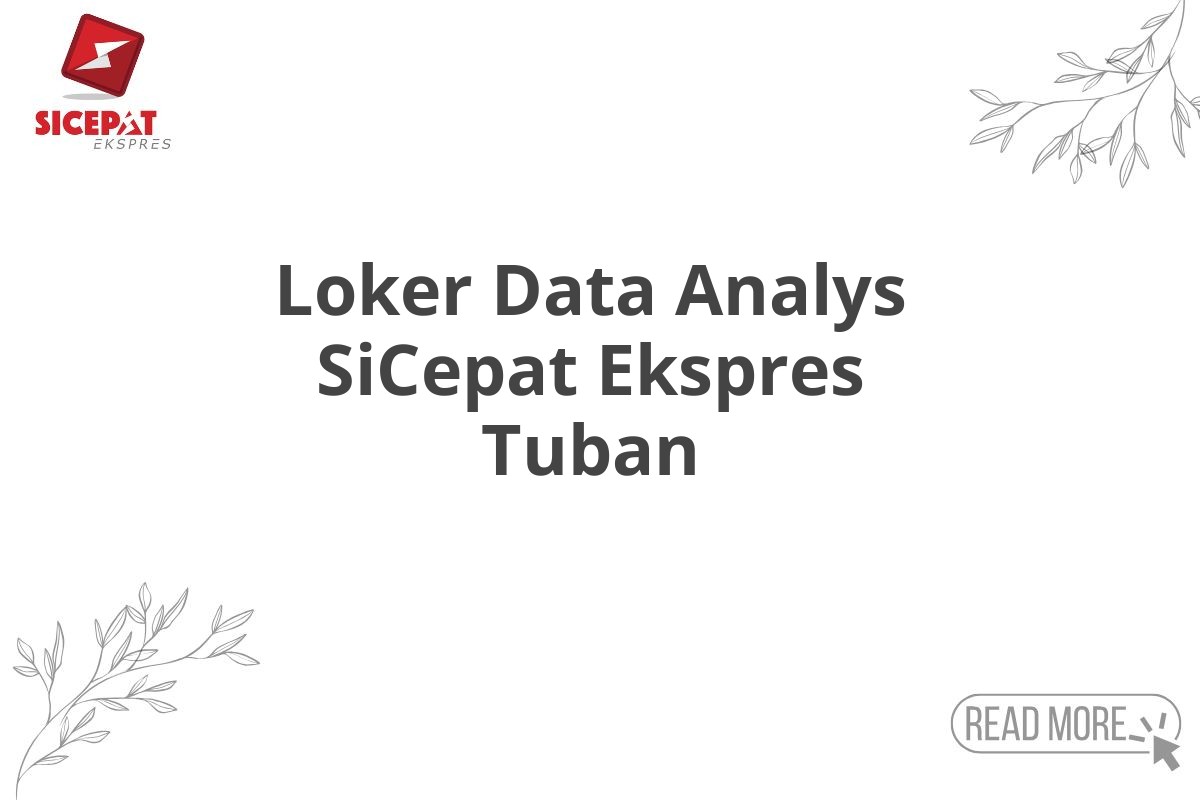 Loker Data Analys SiCepat Ekspres Tuban