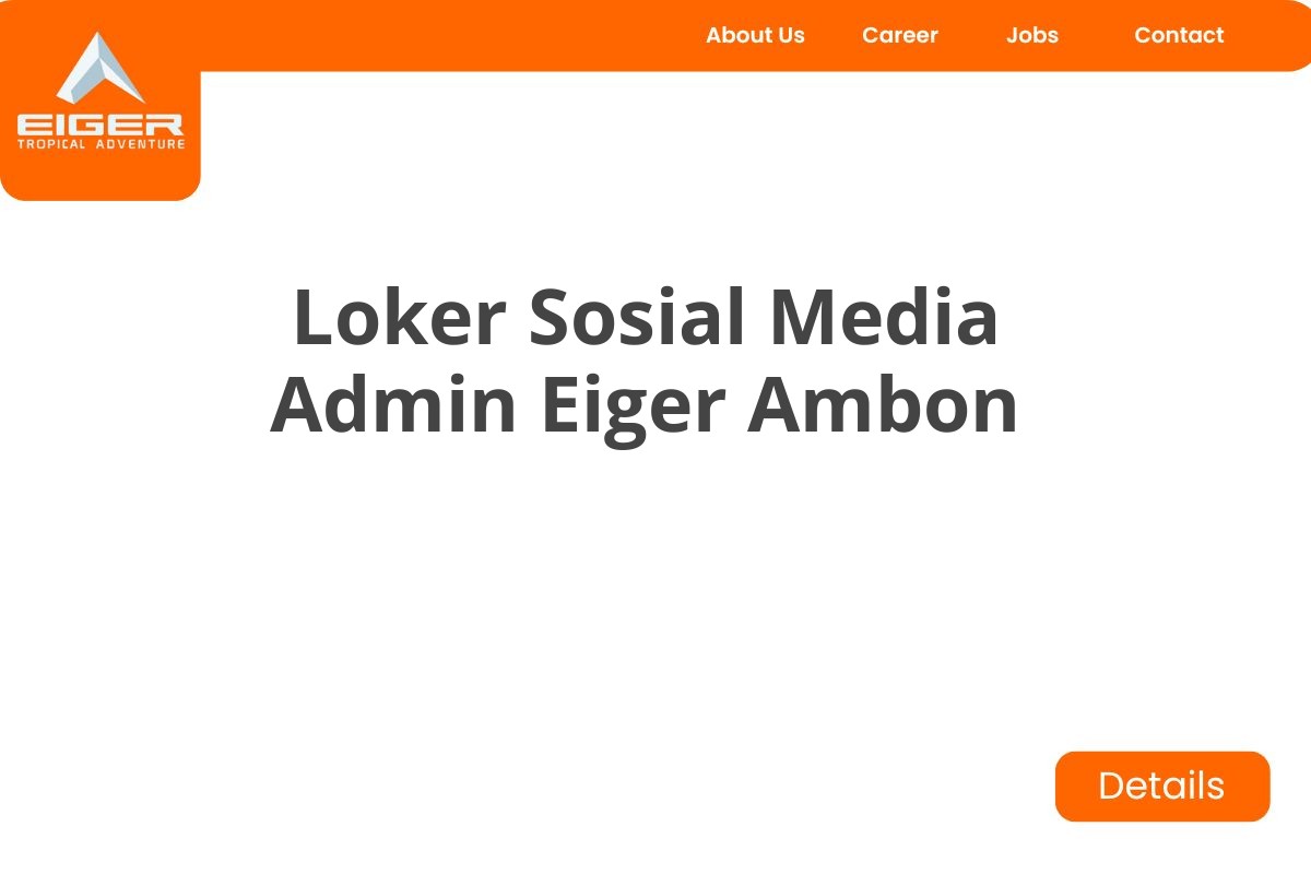 Loker Sosial Media Admin Eiger Ambon