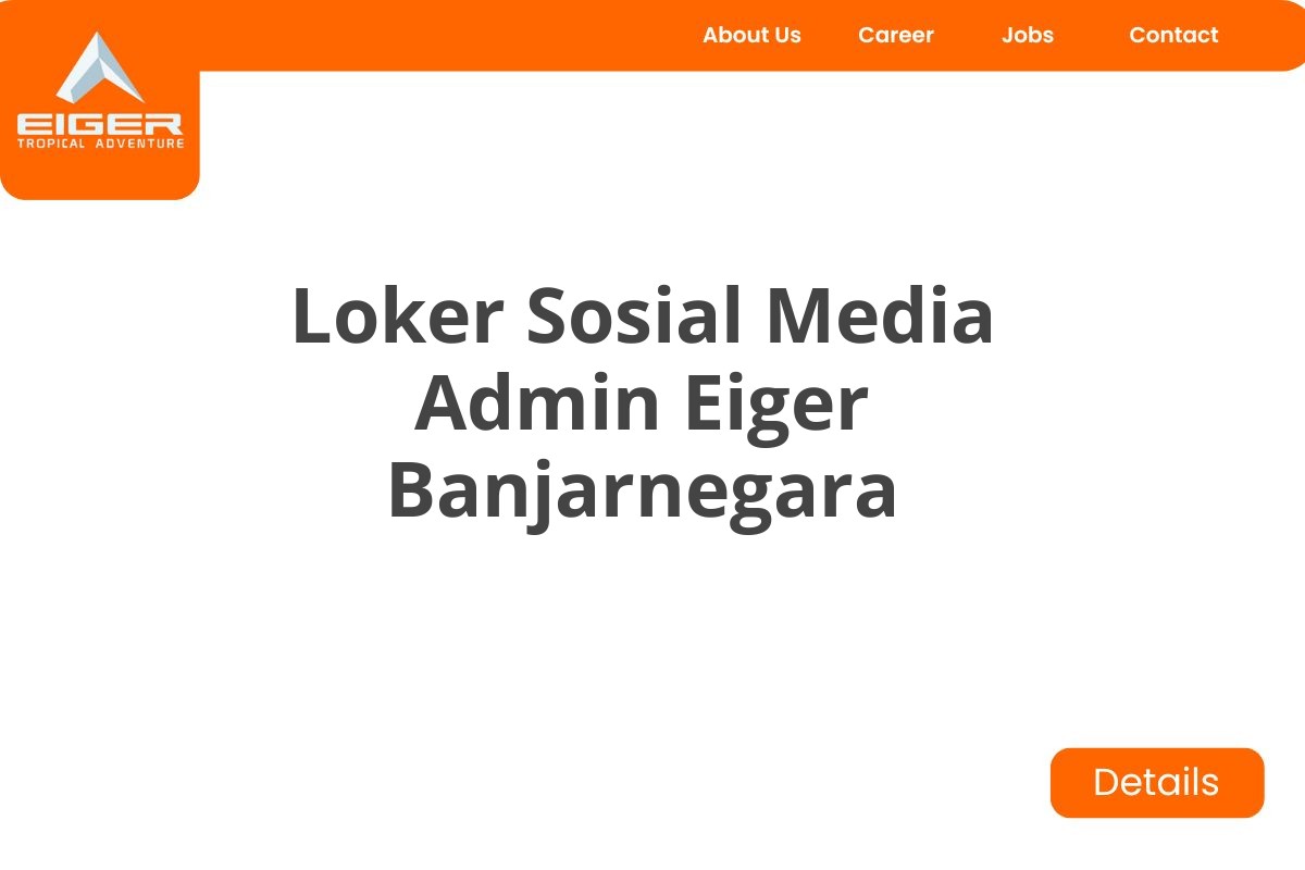 Loker Sosial Media Admin Eiger Banjarnegara