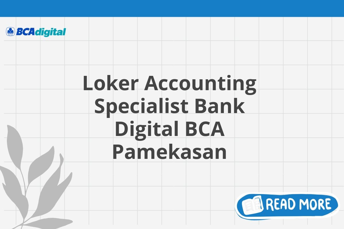 Loker Accounting Specialist Bank Digital BCA Pamekasan