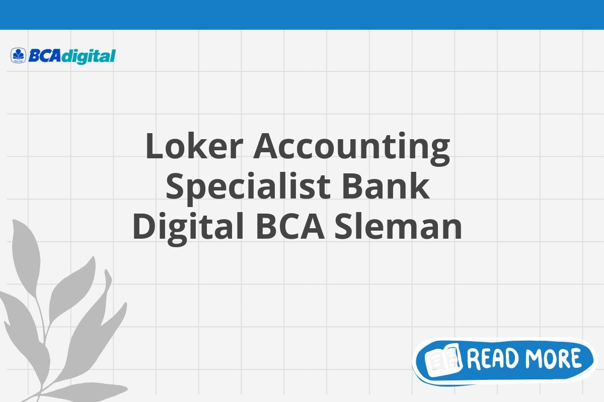 Loker Accounting Specialist Bank Digital BCA Sleman