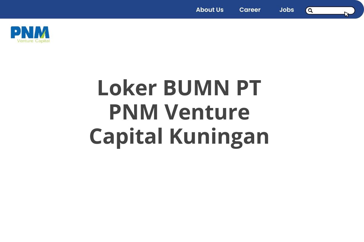 Loker BUMN PT PNM Venture Capital Kuningan