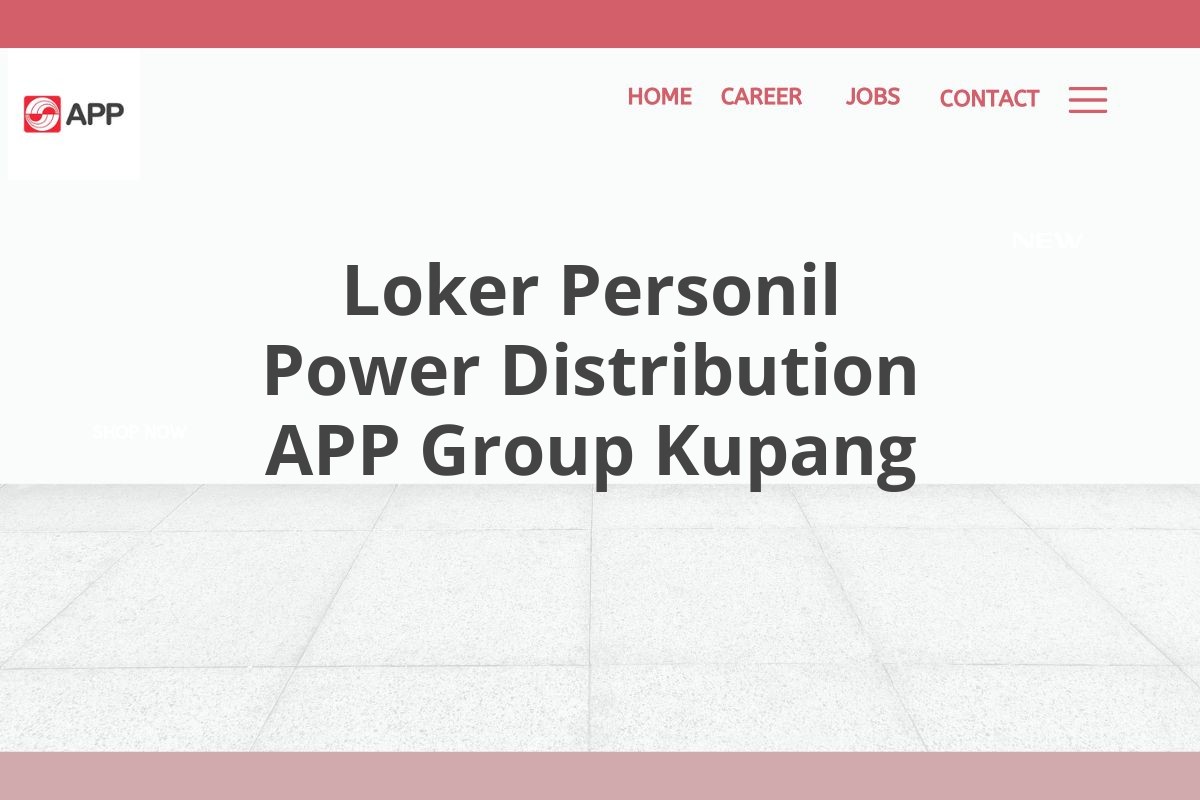 Loker Personil Power Distribution APP Group Kupang