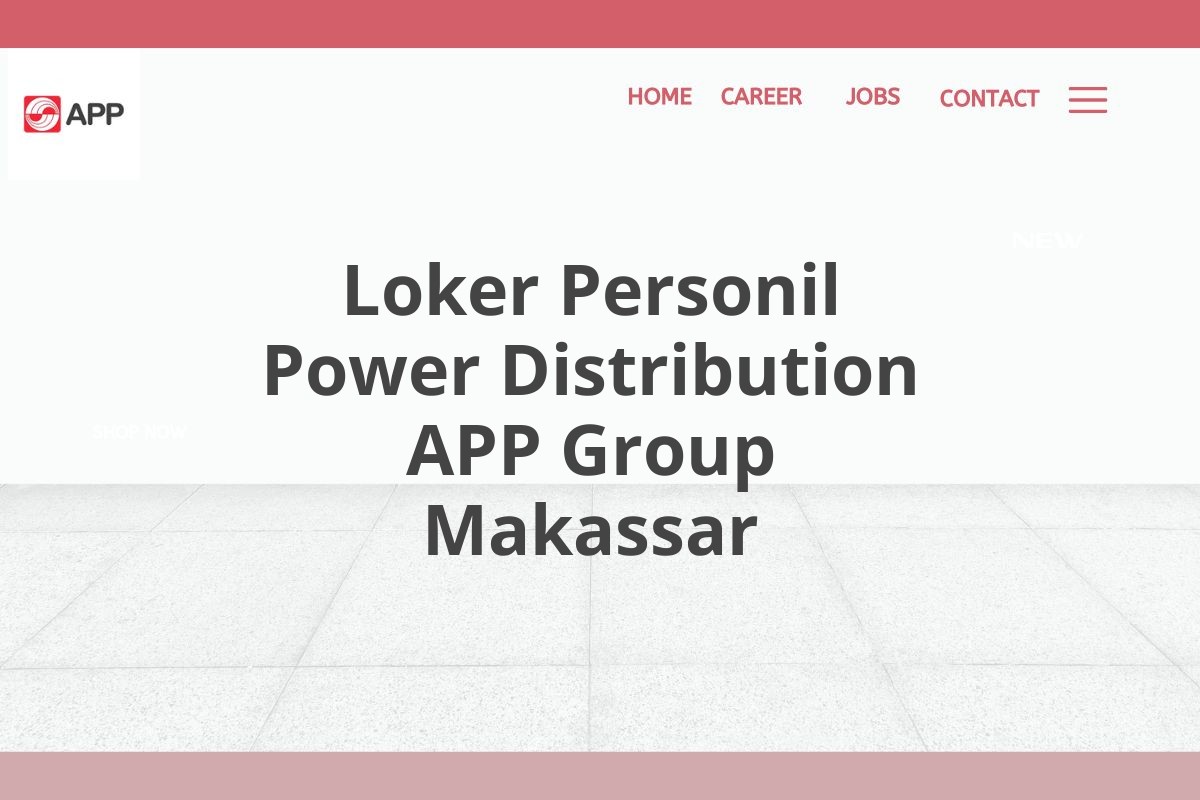 Loker Personil Power Distribution APP Group Makassar