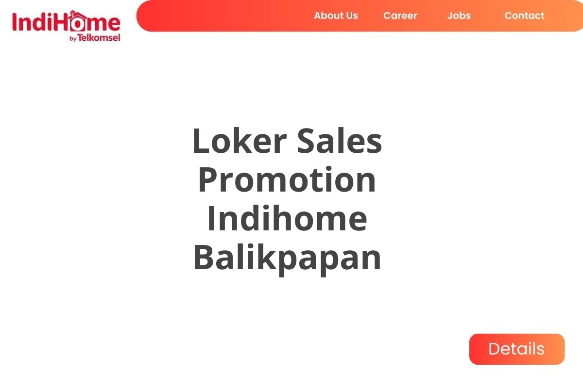 Loker Sales Promotion Indihome Balikpapan