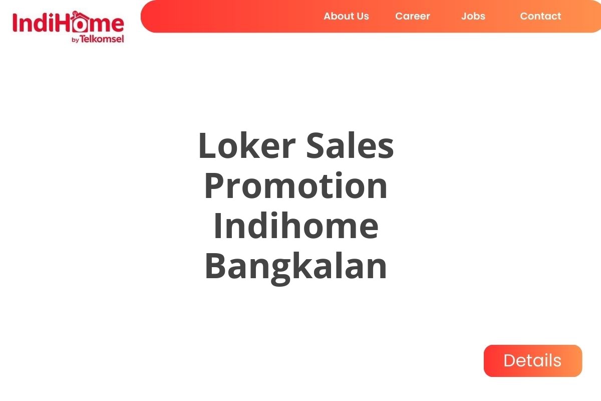 Loker Sales Promotion Indihome Bangkalan