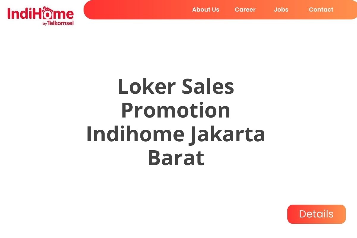 Loker Sales Promotion Indihome Jakarta Barat