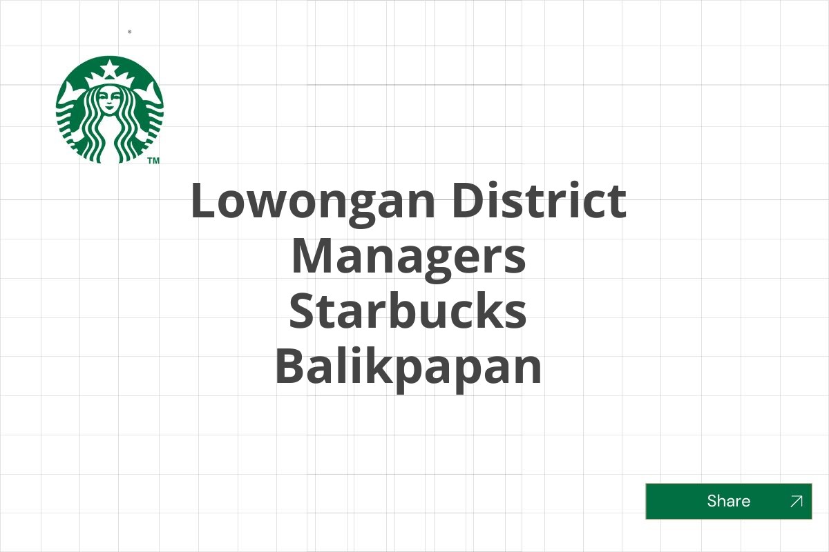 Lowongan District Managers Starbucks Balikpapan