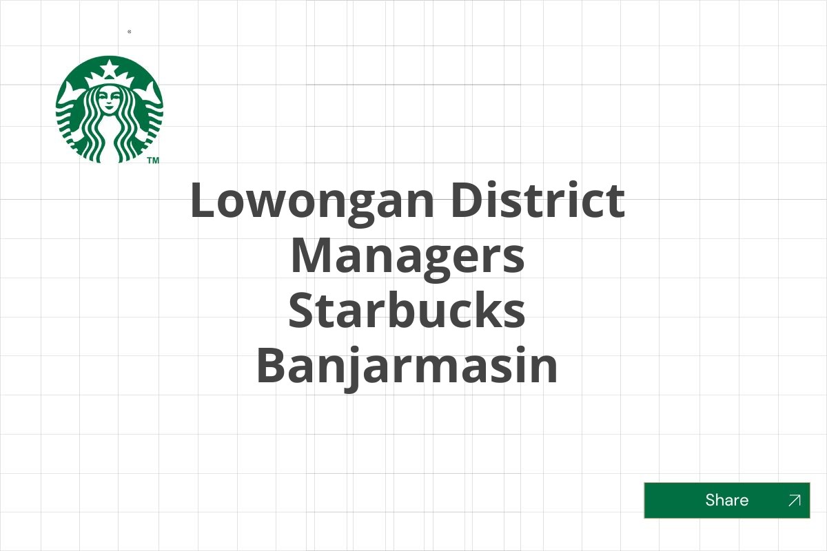 Lowongan District Managers Starbucks Banjarmasin