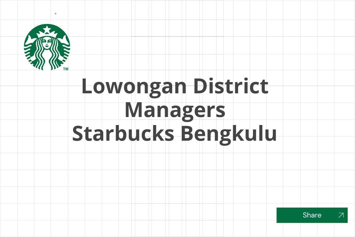 Lowongan District Managers Starbucks Bengkulu