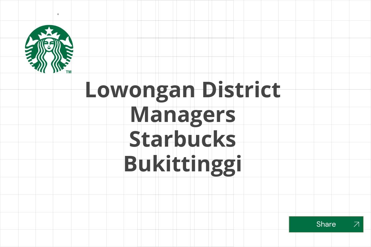 Lowongan District Managers Starbucks Bukittinggi