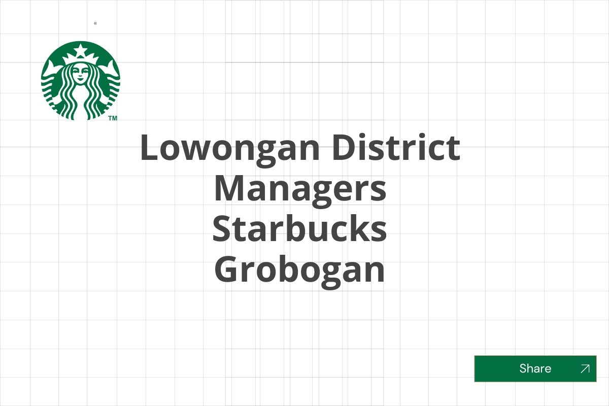 Lowongan District Managers Starbucks Grobogan