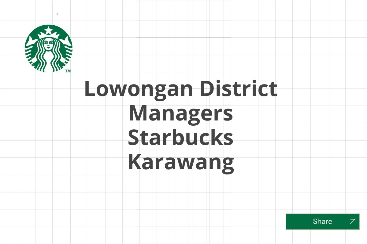 Lowongan District Managers Starbucks Karawang