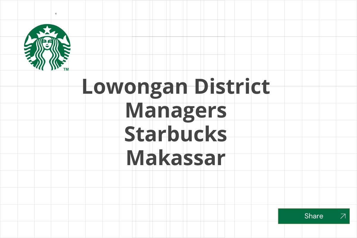 Lowongan District Managers Starbucks Makassar