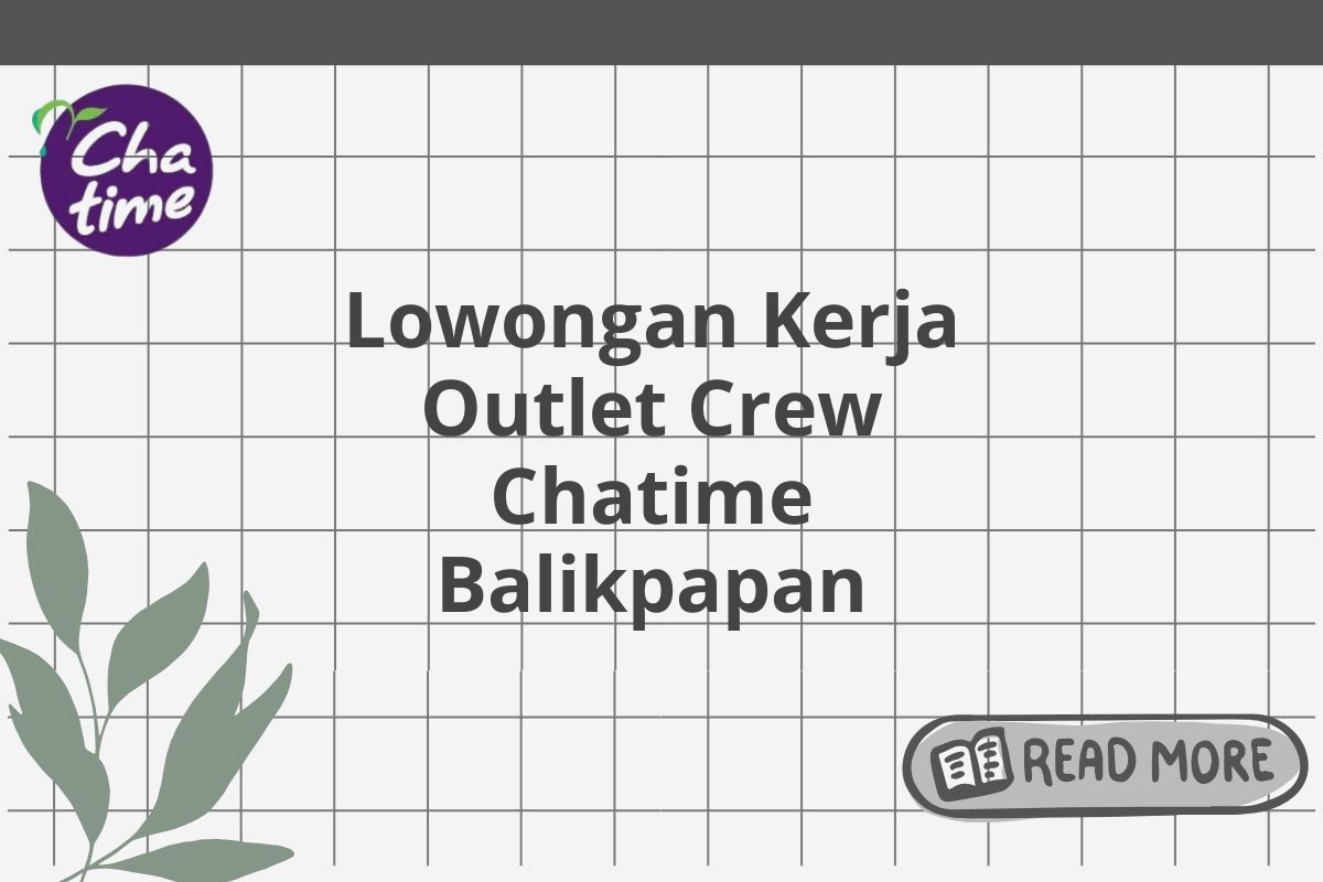 Lowongan Kerja Outlet Crew Chatime Balikpapan