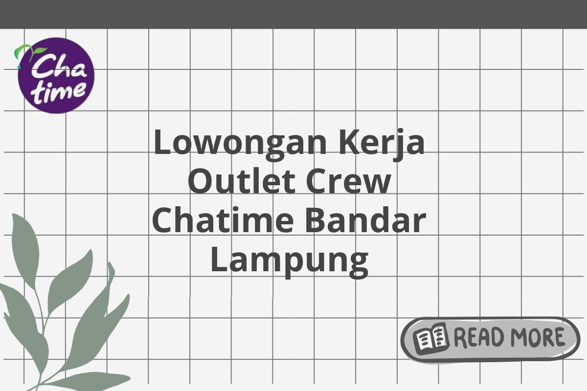 Lowongan Kerja Outlet Crew Chatime Bandar Lampung