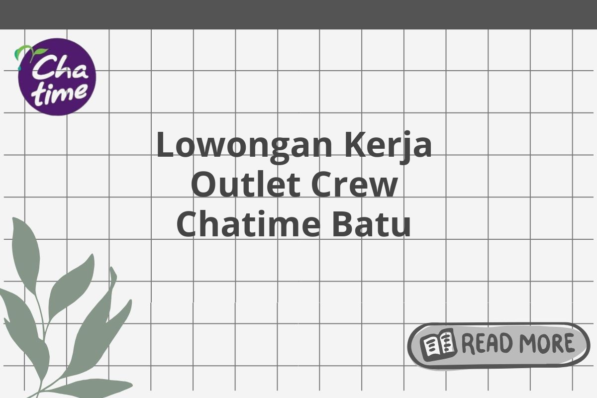 Lowongan Kerja Outlet Crew Chatime Batu