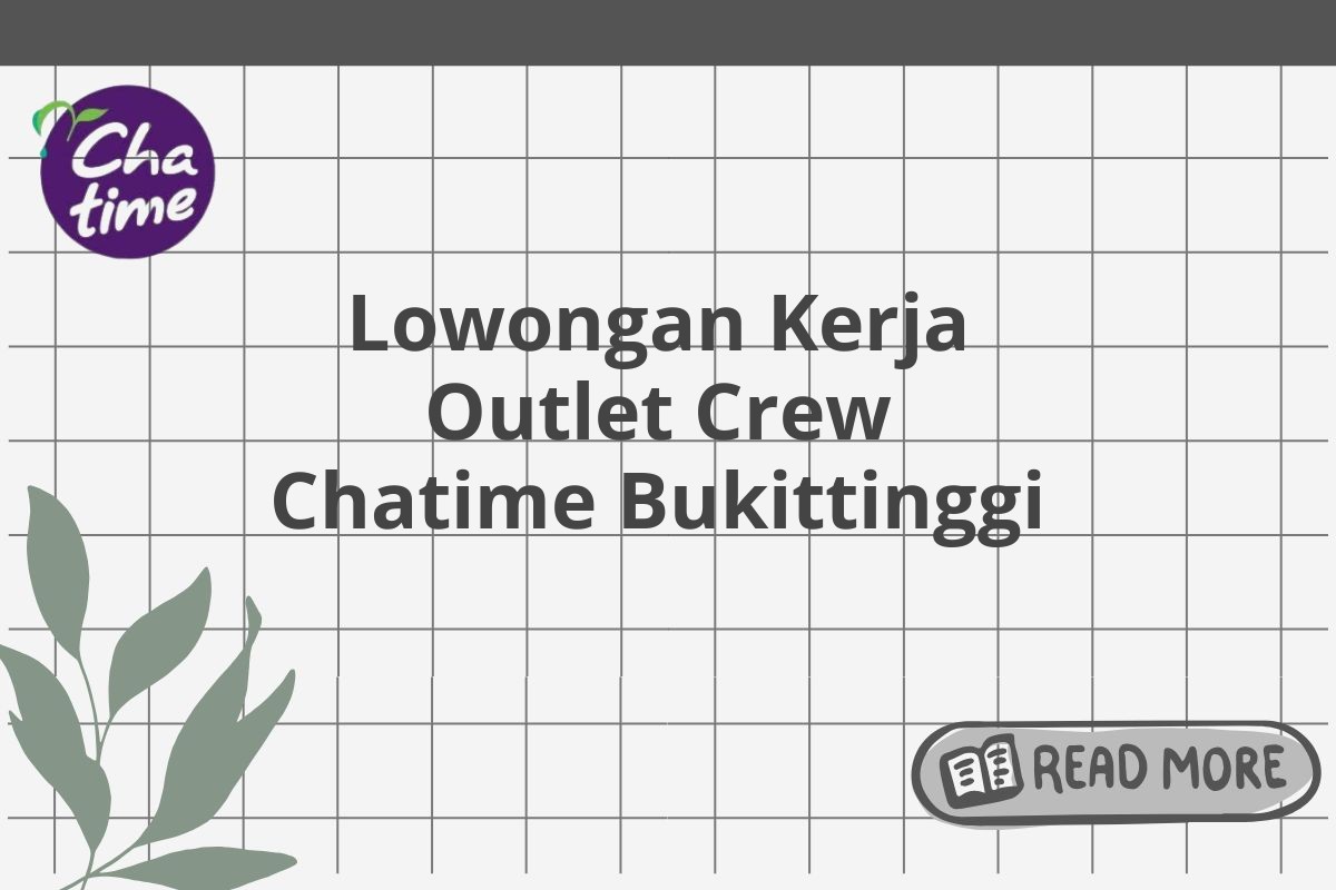 Lowongan Kerja Outlet Crew Chatime Bukittinggi