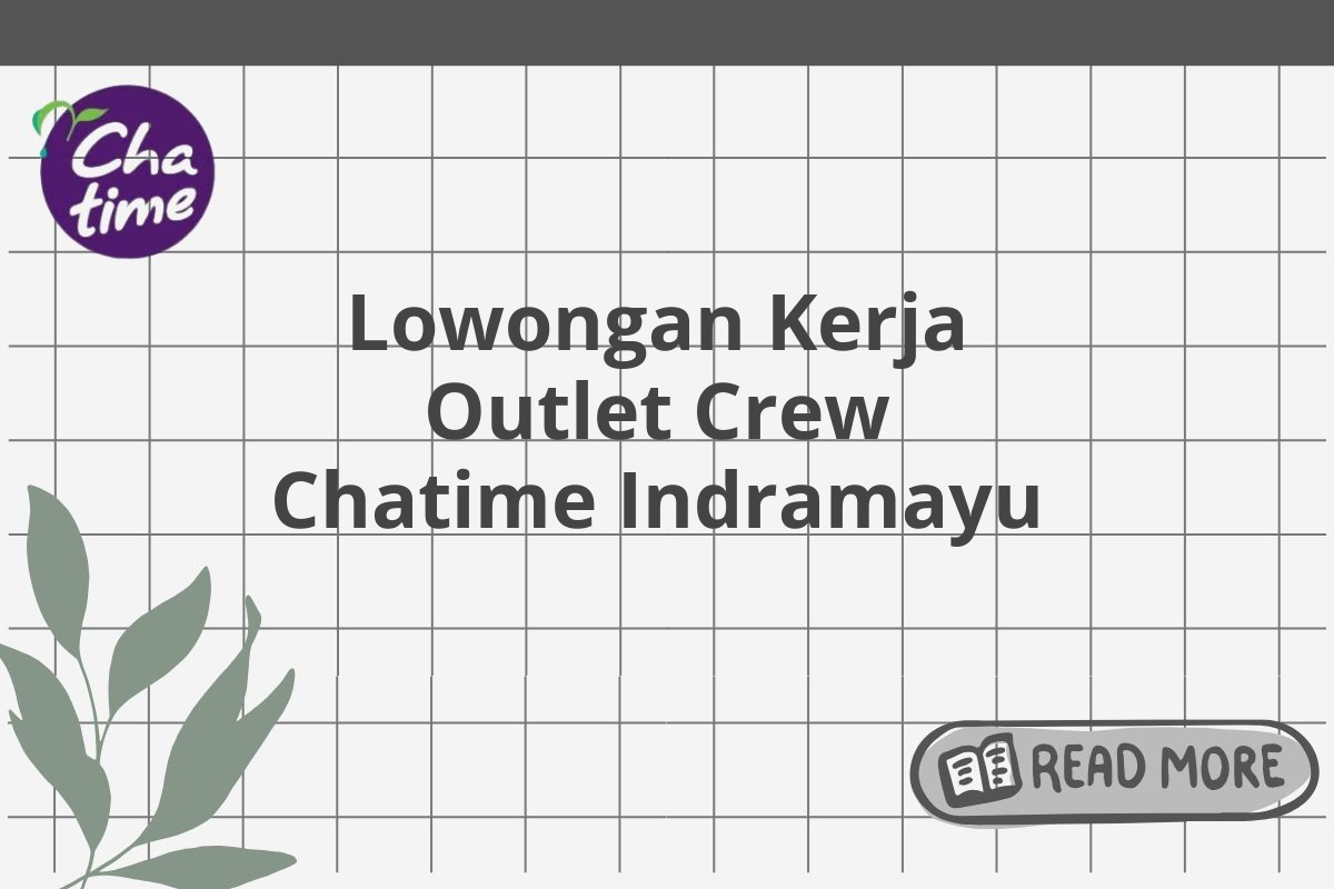 Lowongan Kerja Outlet Crew Chatime Indramayu