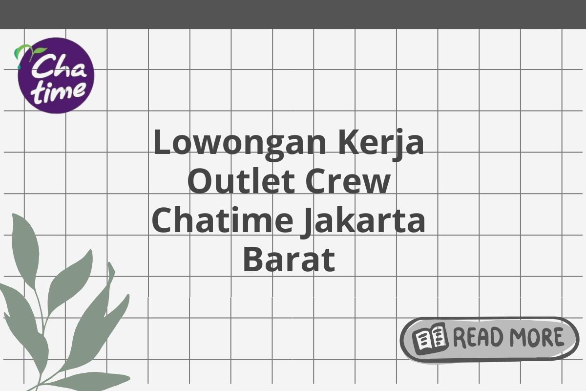 Lowongan Kerja Outlet Crew Chatime Jakarta Barat