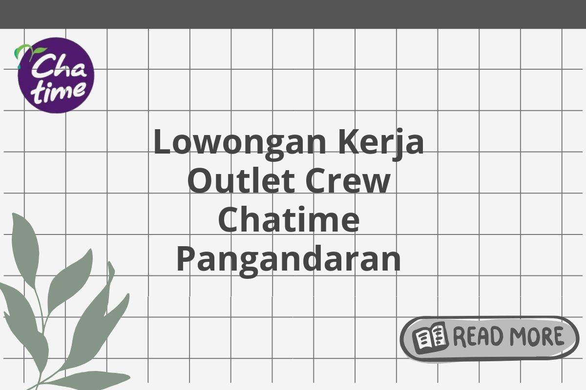 Lowongan Kerja Outlet Crew Chatime Pangandaran