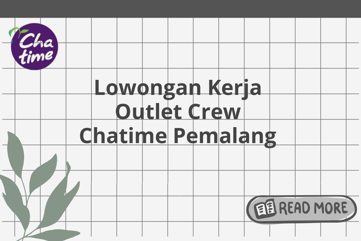 Lowongan Kerja Outlet Crew Chatime Pemalang