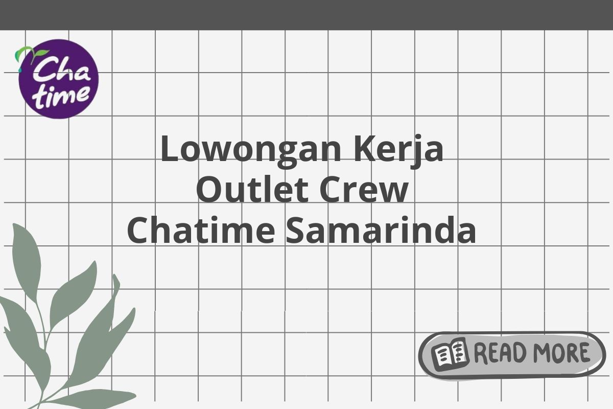 Lowongan Kerja Outlet Crew Chatime Samarinda