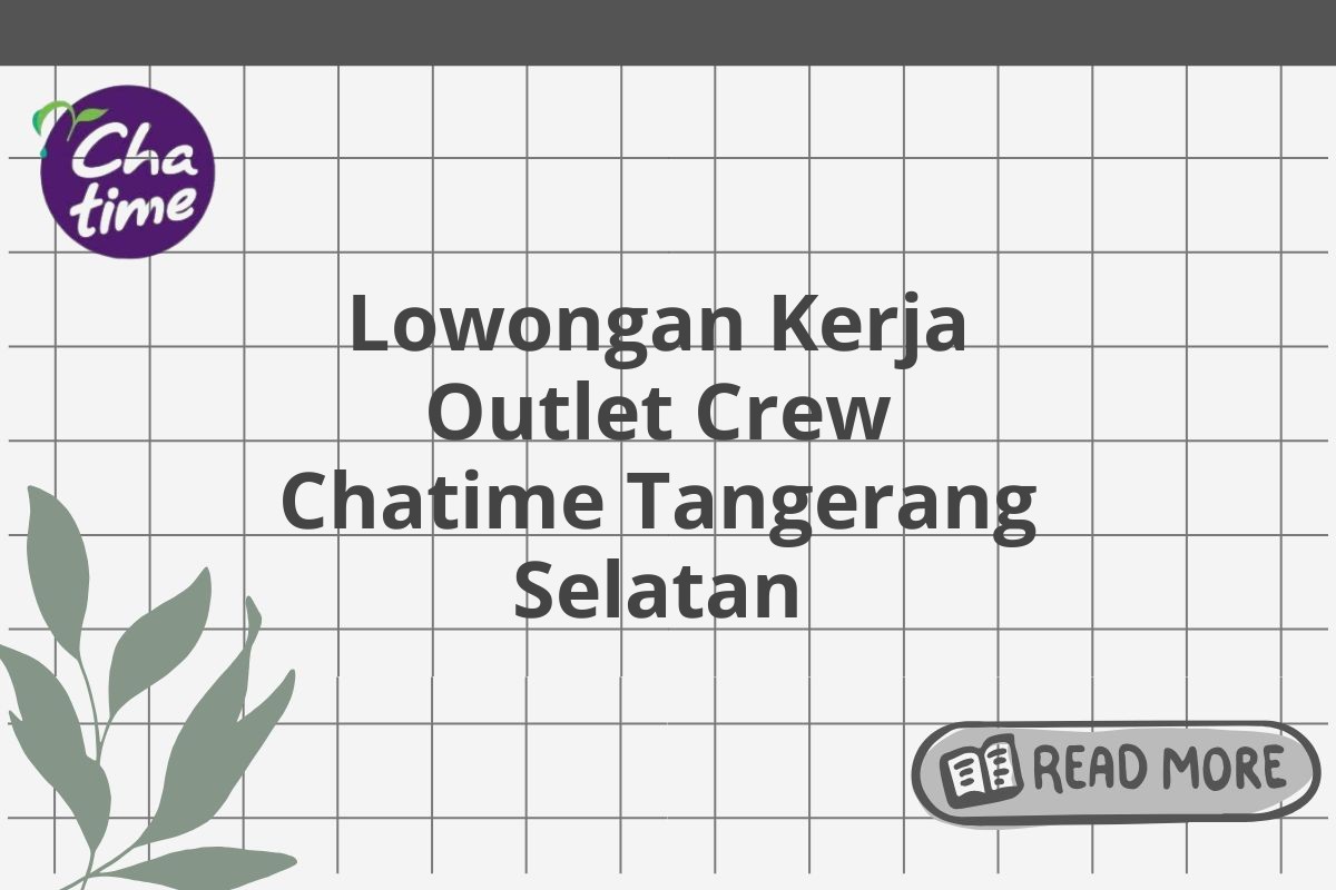 Lowongan Kerja Outlet Crew Chatime Tangerang Selatan