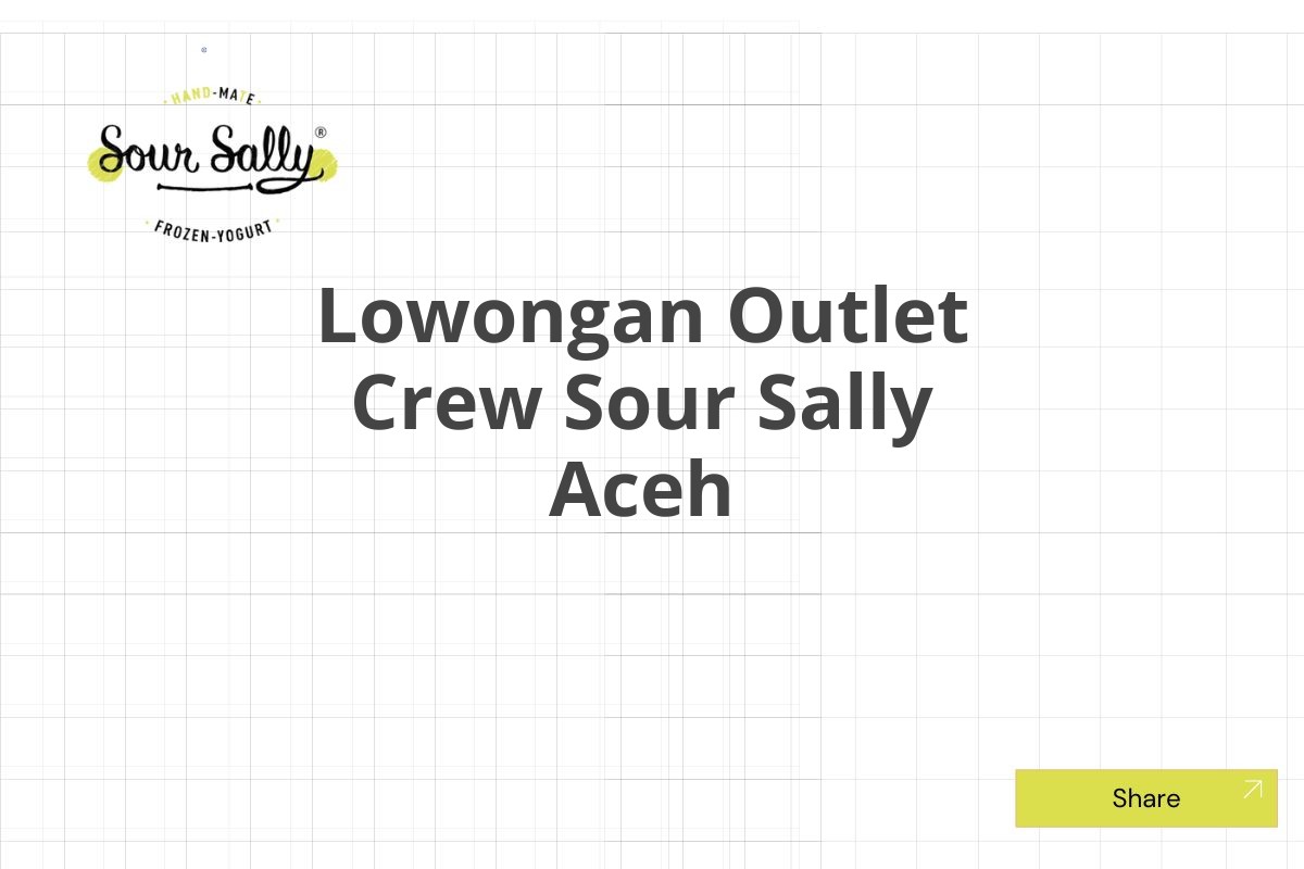 Lowongan Outlet Crew Sour Sally Aceh