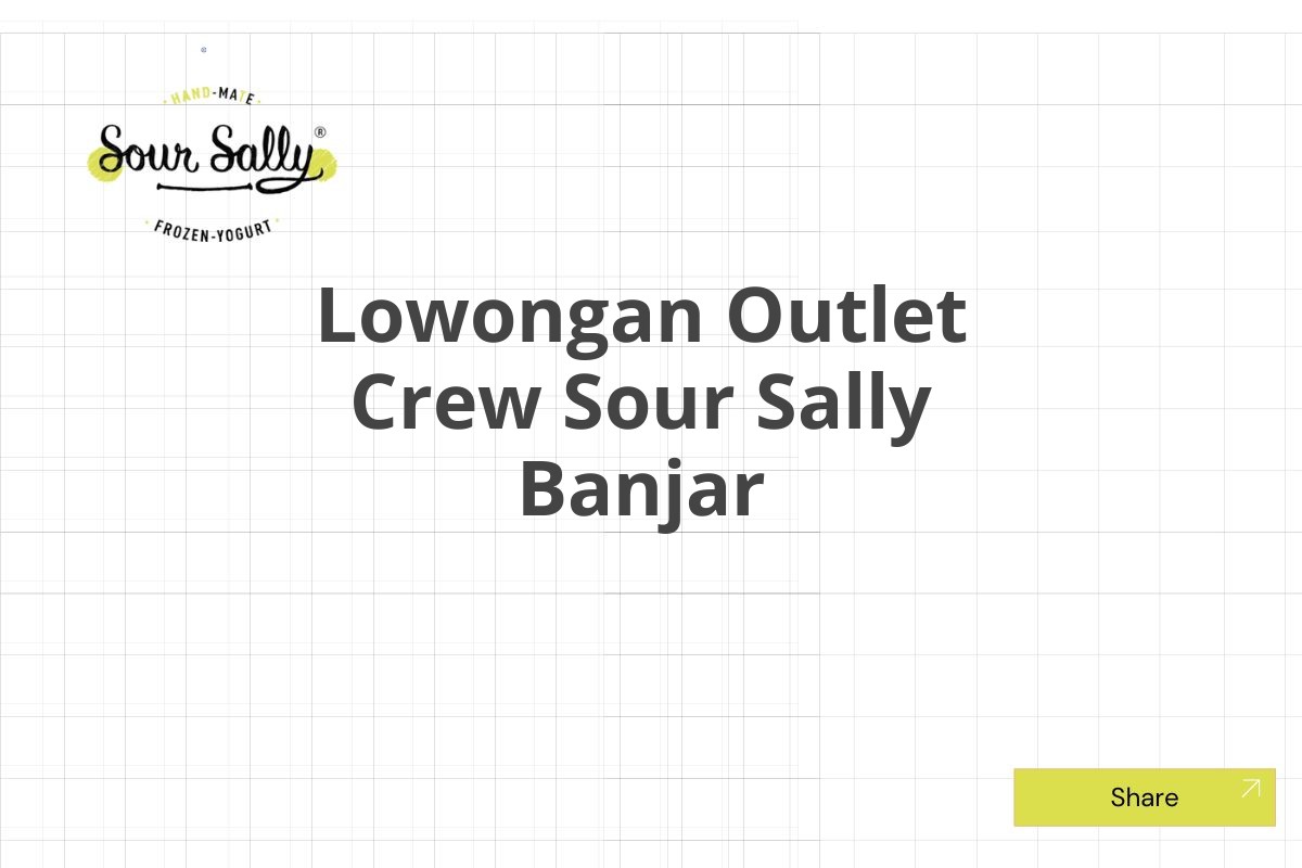 Lowongan Outlet Crew Sour Sally Banjar