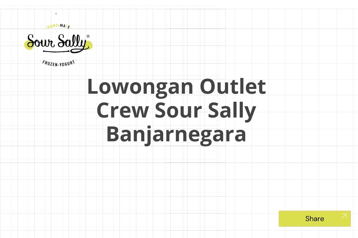 Lowongan Outlet Crew Sour Sally Banjarnegara