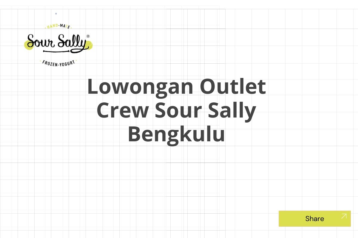 Lowongan Outlet Crew Sour Sally Bengkulu