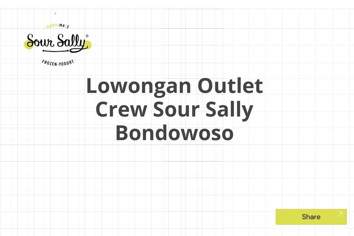 Lowongan Outlet Crew Sour Sally Bondowoso