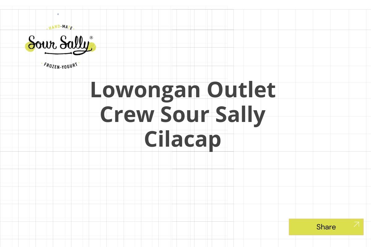 Lowongan Outlet Crew Sour Sally Cilacap